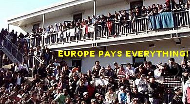Europe pays everything!